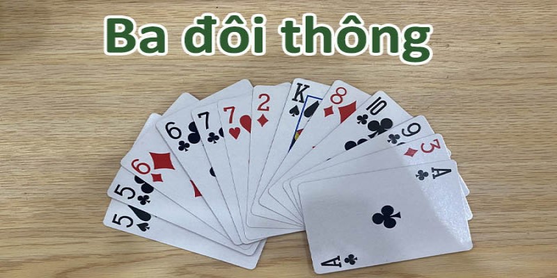 3 đôi thông chặt được gì trong một ván bài