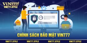 chính sách bảo mật vin777