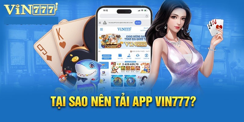 Lợi ích nhận được khi tải ứng dụng Vin777