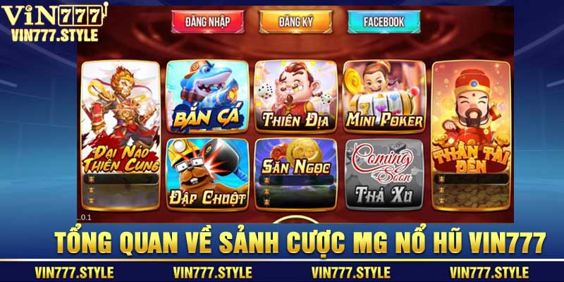 Tổng quan về sảnh cược MG nổ hũ Vin777