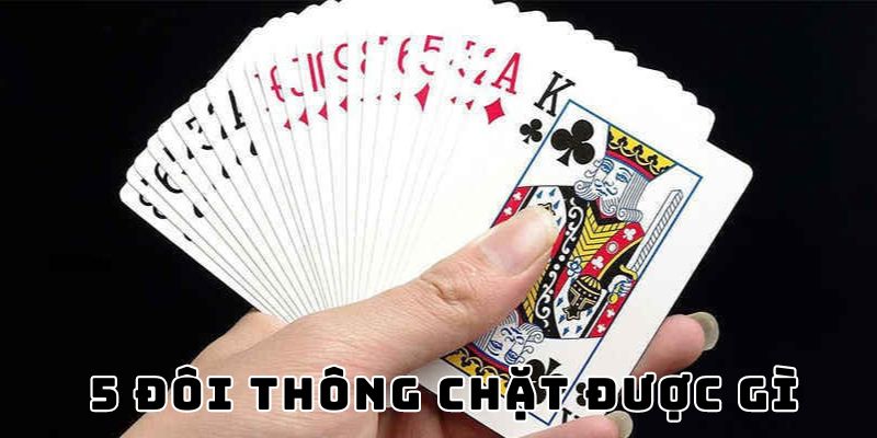 5 đôi thông chặt được gì vin777 bật mí