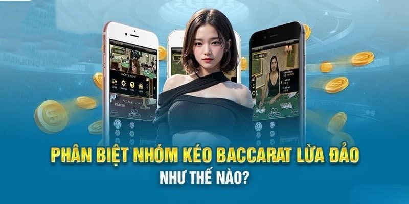 Tham gia Nhóm kéo Baccarat cần lưu ý gì